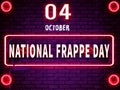 04 October, National Frappe Day, Neon Text Effect on Bricks Background