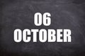 06 October text with blackboard background for calendar.