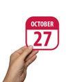 october 27th. Day 27 of month,hand hold simple calendar icon with date on white background. Planning. Time management. Set of