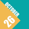 october 26th. Day 26 of month,illustration of date inscription on orange and blue background autumn month, day of the