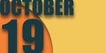 october 19th. Day 19 of month,illustration of date inscription on orange and blue background autumn month, day of the