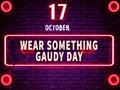 17 October, Wear Something Gaudy Day, Neon Text Effect on Bricks Background