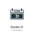 Octuber 31 vector icon on white background. Flat vector octuber 31 icon symbol sign from modern user interface collection for Royalty Free Stock Photo