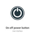 On off power button vector icon on white background. Flat vector on off power button icon symbol sign from modern user interface