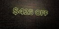 $425 OFF -Realistic Neon Sign on Brick Wall background - 3D rendered royalty free stock image Royalty Free Stock Photo