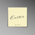 Office yellow post note with text Happy Easter and date 16th april. Paper sheet sticker with shadow