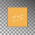 Office yellow post note with text Happy Easter. Paper sheet sticker with shadow isolated on a trans