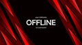 Offline twitch luxury hud screen banner 16:9 for stream. Offline black background with red gradient shapes. Screensaver for offlin