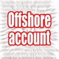 Offshore account word with zoom in effect