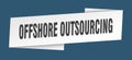 offshore outsourcing banner template. offshore outsourcing ribbon label.