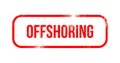 Offshoring - red grunge rubber, stamp