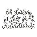 Oh darling lets be adventurers cute lettering