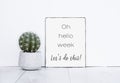 Oh hello week let`s do this it text quote motivation for a new w Royalty Free Stock Photo