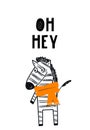 Oh hey - Cute hand drawn nursery poster with black and white zebra and lettering in candinavian style