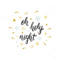 Oh holy night hand written modern brush lettering inscription. Trendy hand lettering quote, art print for posters , greeting cards