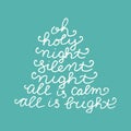 Oh holy night Silent night All is calm All is bright. Merry Christmas hand lettering.
