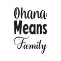 ohana means family black letter quote