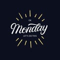 Ok Monday let`s do this hand written lettering Royalty Free Stock Photo