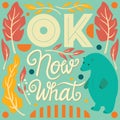 OK, now what, hand lettering typography modern poster design