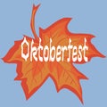 Oktoberfest card. Oktoberfest handwritten text. Leaf maple.