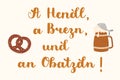 Typical Bavarian saying on Oktoberfest. Bavarian beer mug with pretzels.