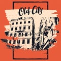 Old City typographic vintage poster design. Old house grunge scratched texture background. Retro vector illustration. Royalty Free Stock Photo