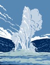 The Old Faithful Cone Geyser in Yellowstone National Park in Wyoming United States of America WPA Poster Art