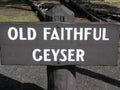 Old Faithful Geyser Wood Sign in Yellowstone National Park