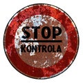 Old grunge EU road sign Checkpoints control - Slovak, Slovakian, Stop, Kontrola