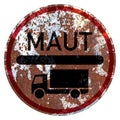 Old grunge EU road sign Checkpoints toll - German, Germany, Maut