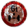 Old grunge EU road sign Prohibitory sign - Road closed to motor vehicles exceeding the maximum permissible weight per axle