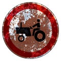 Old grunge EU road sign Prohibitory sign - Road closed to tractors