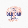 Old Oak Abstract Vector Sign, Symbol or Logo Template. Hand Drawn Oak Tree Sketch Sillhouette with Retro Typography