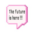 Old pc style text future is here in dialog box Pixel art Isolated vector illustration on white background Royalty Free Stock Photo