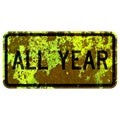 Old rusty American road sign - All year