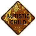 Old rusty American road sign - Autistic child, Delaware, New Jersey