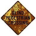 Old rusty American road sign - Blind pedestrian crossing