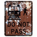 Old rusty American road sign - Do not pass stopped trains