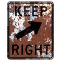 Old rusty American road sign - Keep right version 2