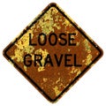 Old rusty American road sign - Loose gravel