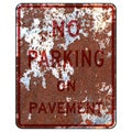 Old rusty American road sign - No parking on pavement
