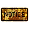 Old rusty American road sign - Notice