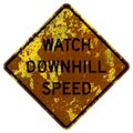 Old rusty American road sign - Watch downhill speed, California