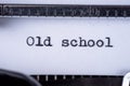 Old school written with a vintage typewriter Royalty Free Stock Photo