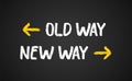 Old way new way outdated arrow illustration. New journey vector sign Royalty Free Stock Photo