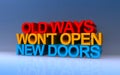 Old ways won`t open new doors on blue Royalty Free Stock Photo