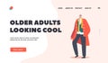 Older Adults Looking Cool Landing Page Template. Trendy Mature Gentleman Wear Trendy Clothes. Stylish Male Character