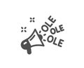 Ole chant icon. Championship with megaphone sign. Sports event. Vector