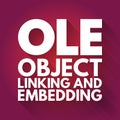 OLE - Object Linking and Embedding acronym, technology concept background