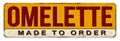 Omelette vintage rusty metal sign